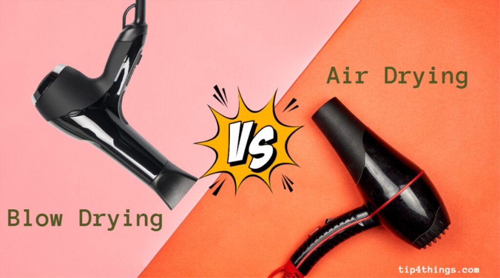 Air Drying vs. Blow Drying