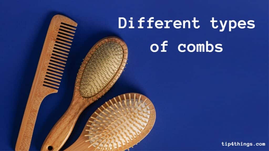 Different types of combs