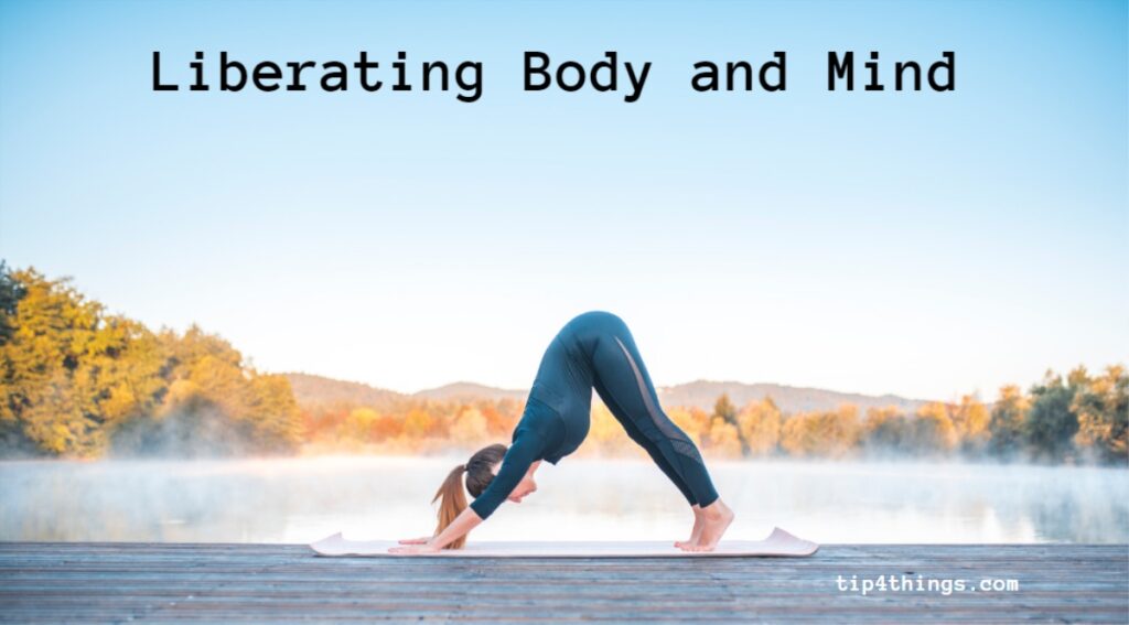Liberating Body and Mind: The Downward Dog's Embrace