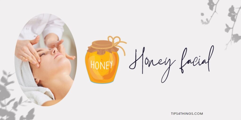 Honey facial