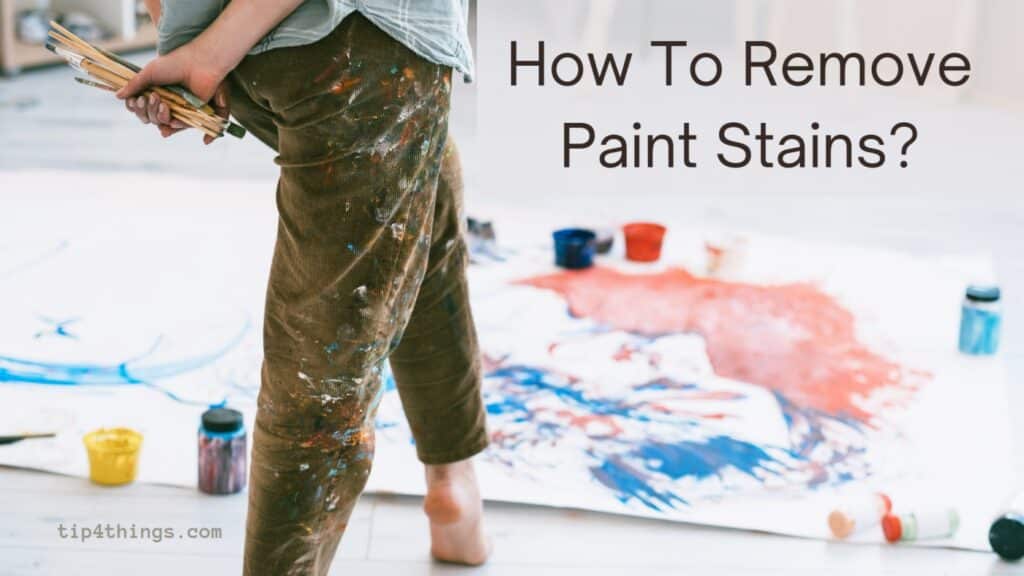 How to remove paint stains from clothes