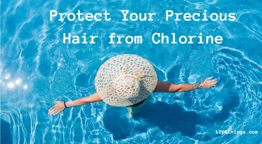 Protect Your Precious Hair from Chlorine