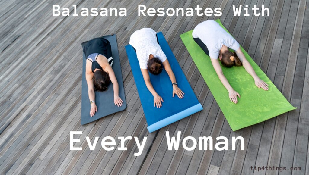 Why Balasana Resonates with Every Woman
